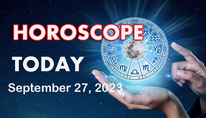 Horoscope Today September 27, 2023: Free Astrological Prediction