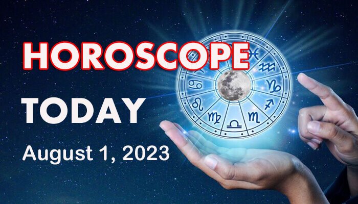 Horoscope Today august 1, 2023