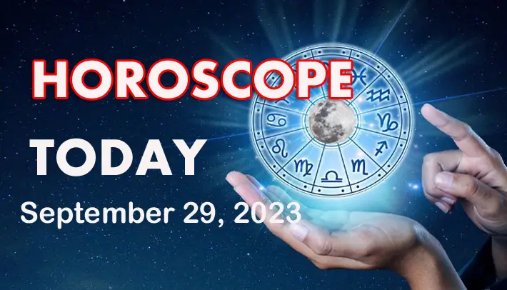 Horoscope Today september 29, 2023